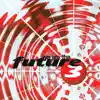 Future 3 - We Are the Future 3